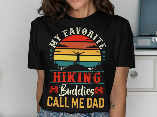 T-shirt with "My Favorite Hiking Buddies Call Me Dad" graphic.