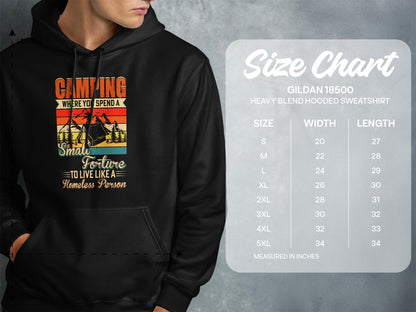 Hoodie with "Camping Where You Spend A Small Fortune To Live Like A Homeless Person" graphic.