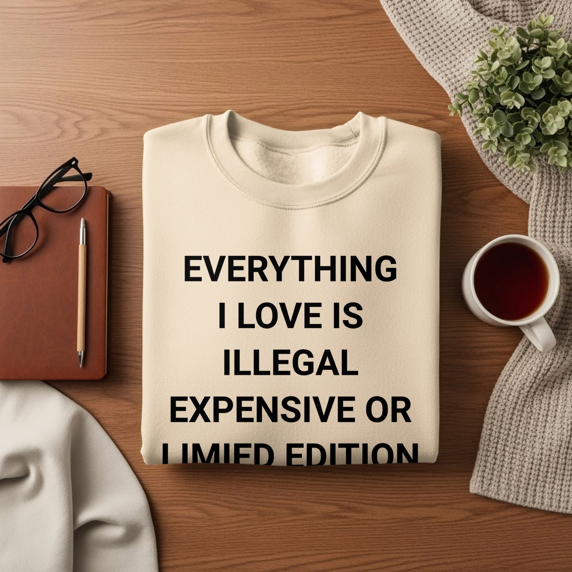 Everything I Love Is Limited Edition Shirt