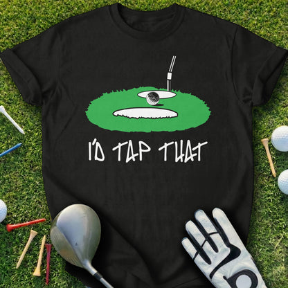 Black t-shirt with "I'd tap that" text and golf graphic.
