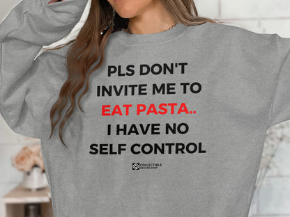 Pls Don't Invite Me To Eat Pasta Sweatshirt