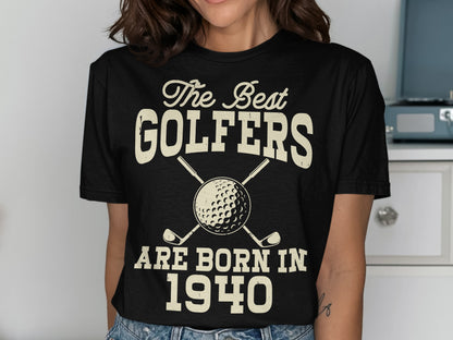 Black t-shirt with "The Best Golfers Are Born In 1940" and golf club graphic.