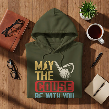 Olive green hoodie with "May the course be with you" text and golf graphic.