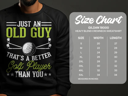 Black sweatshirt with "Just an Old Guy That's A Better Golf Player Than You" graphic and size chart.