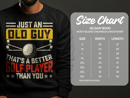 Black sweatshirt with "Just an Old Guy That's a Better Golf Player Than You" graphic.