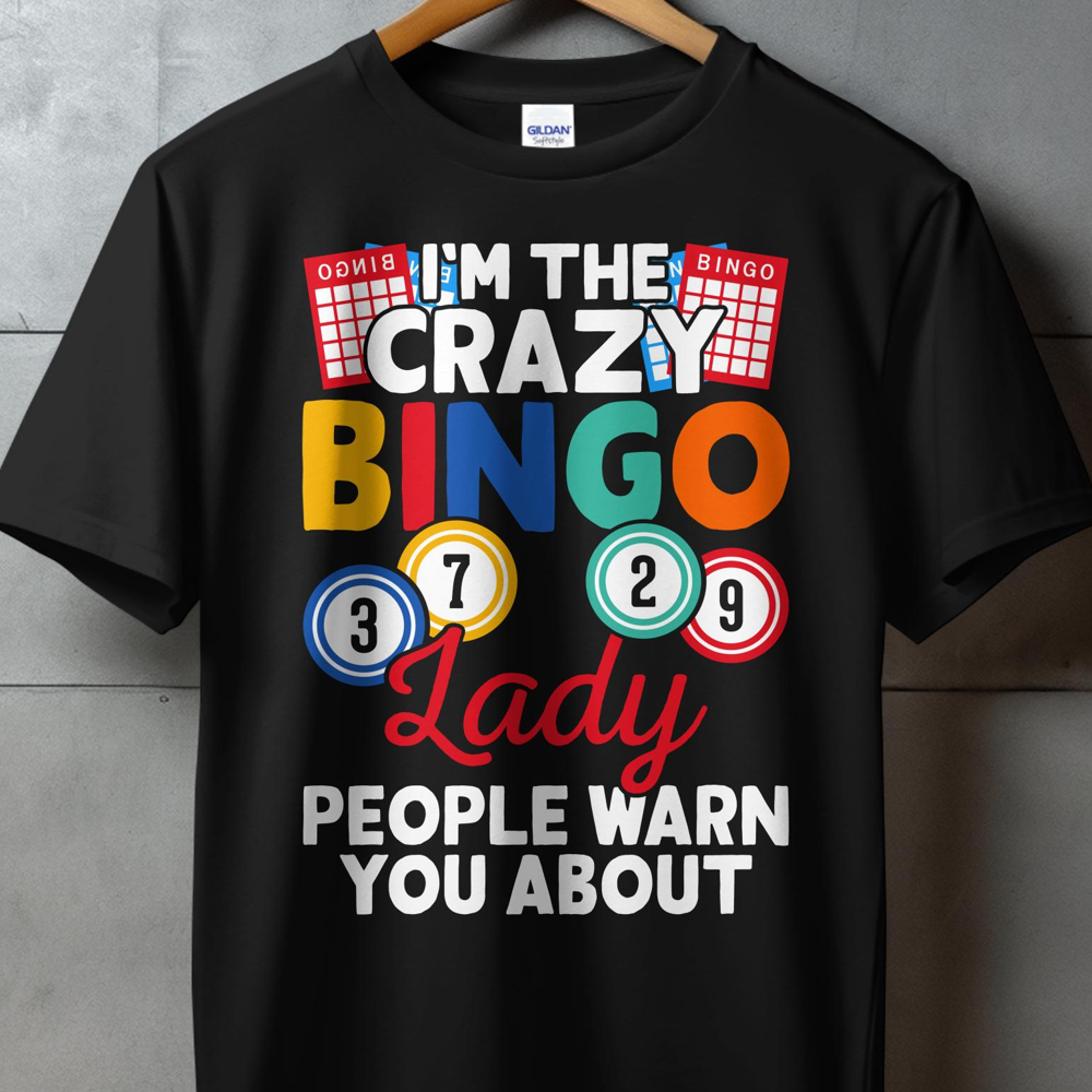 Black t-shirt with "I'm the crazy bingo lady people warn you about" text.