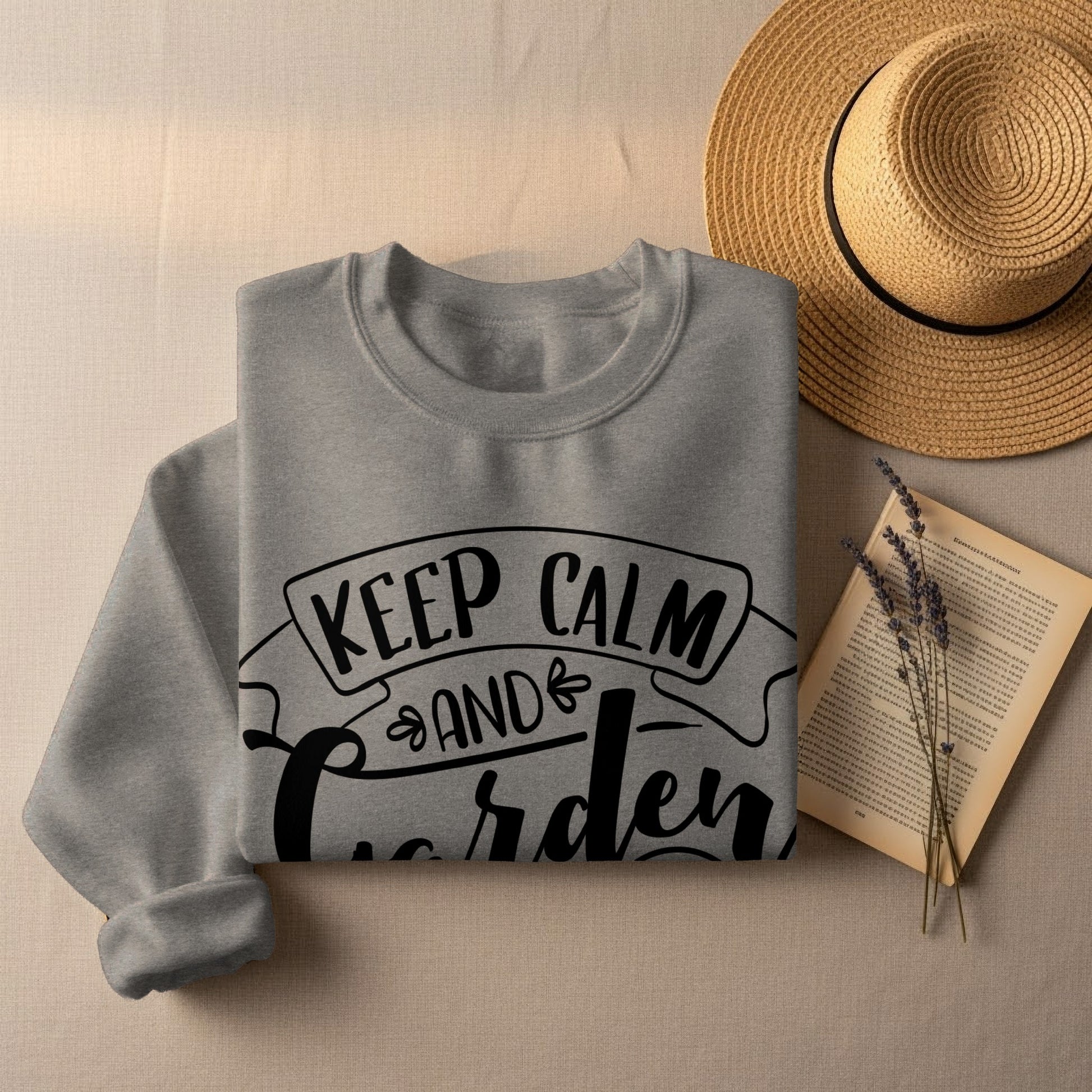Keep Calm and Garden Cozy and Comfortable Sweatshirt