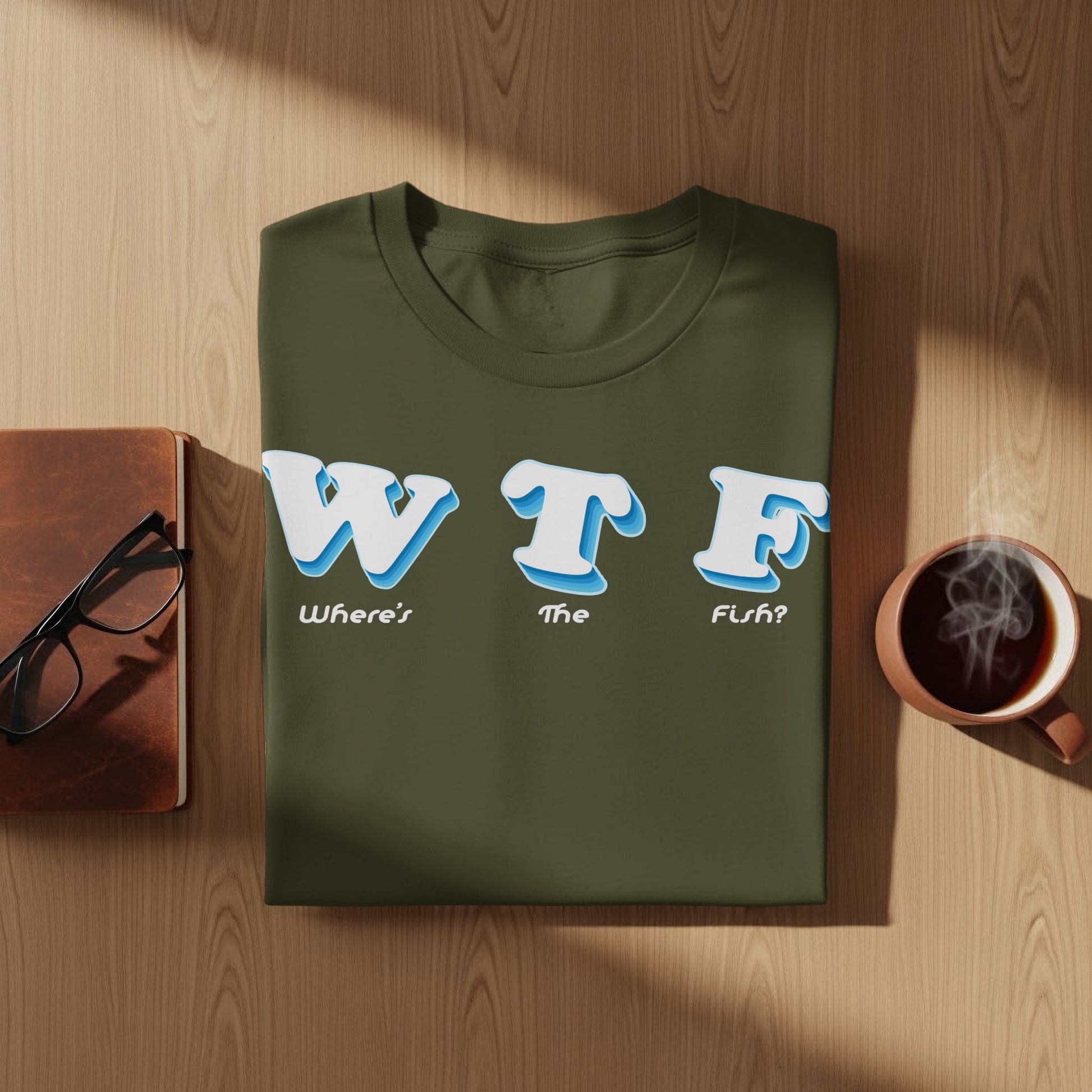 Olive green t-shirt with "WTF Where's The Fish?" text.