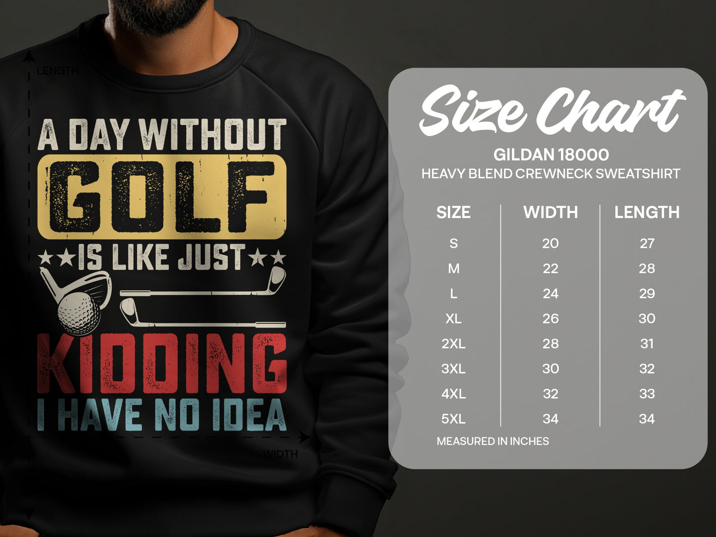 Sweatshirt with "A day without golf is like just kidding I have no idea" graphic and size chart.