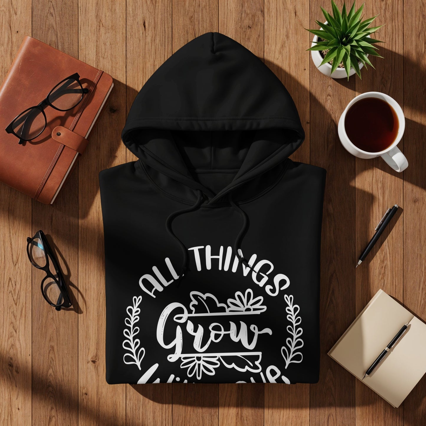 All Things Grow With Love Inspirational Hoodie
