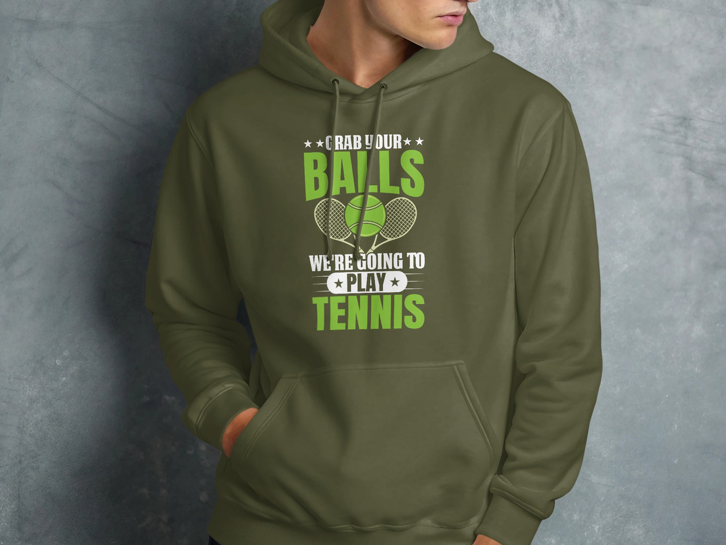 Green hoodie with "Grab Your Balls We're Going To Play Tennis" graphic.