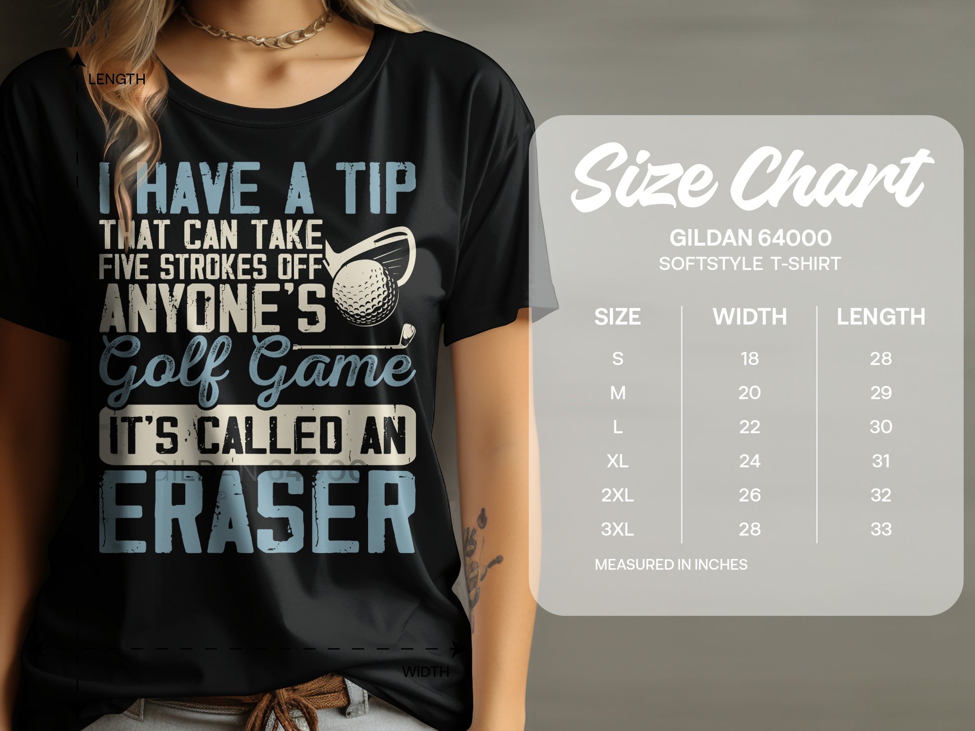 T-shirt with text "I Have a Tip That Can Take Five Strokes Off Anyone's Golf Game, It's Called An Eraser" and size chart.