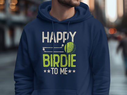 Dark blue hoodie with "HAPPY BIRDIE TO ME" text and golf graphics.