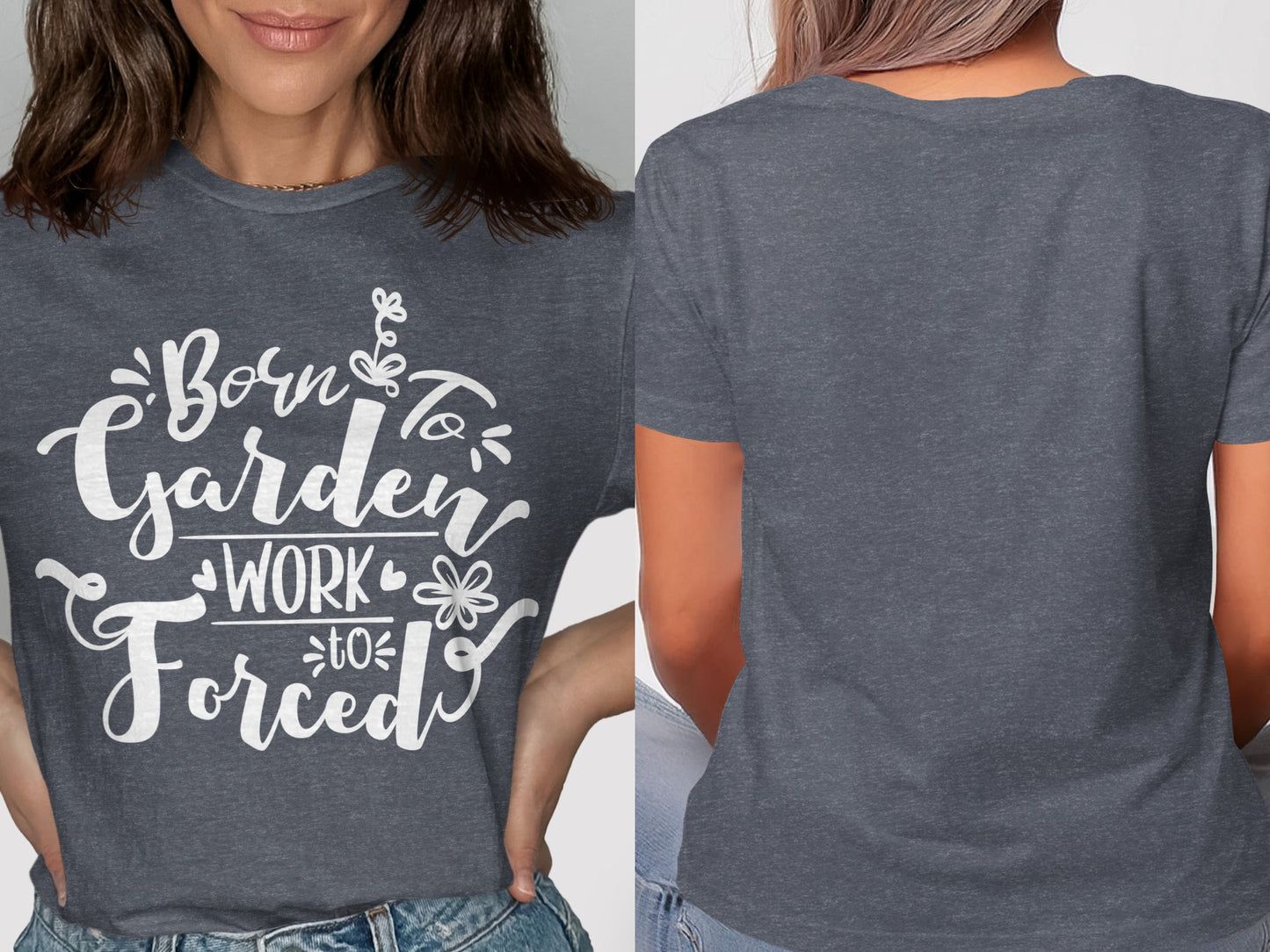 Born to Garden Work Forced Graphic Shirt