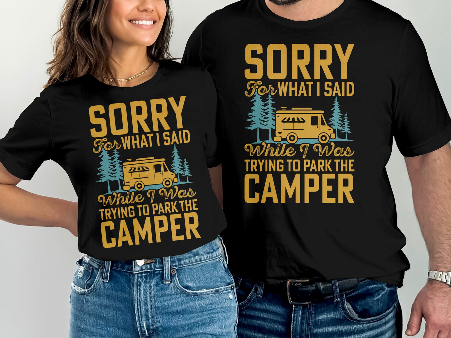 Black t-shirts with "Sorry For What I Said Trying To Park The Camper" text.