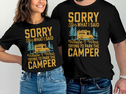 Black t-shirts with "Sorry For What I Said Trying To Park The Camper" text.