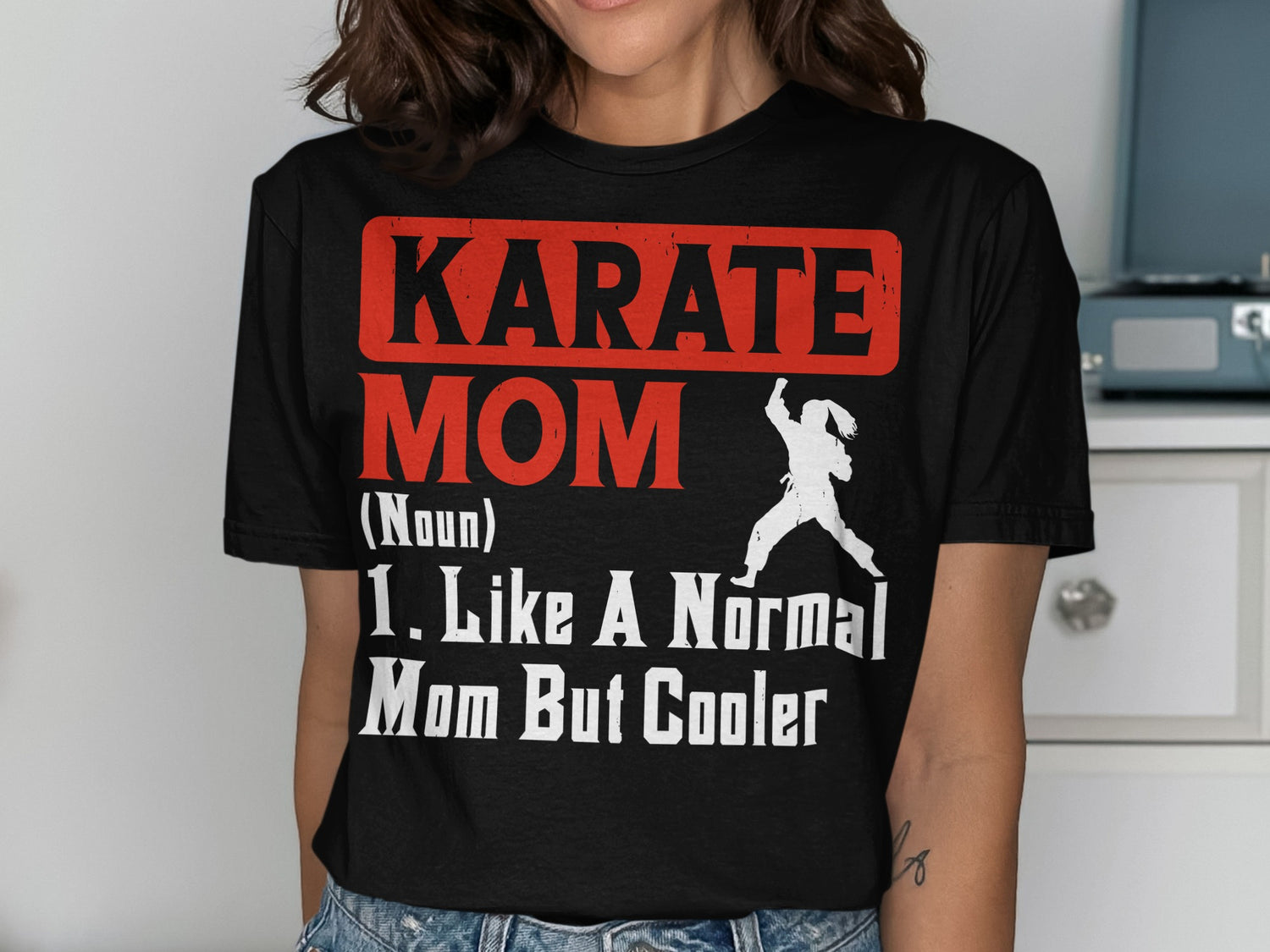 Black t-shirt with red text "KARATE MOM (Noun) 1. Like A Normal Mom But Cooler".