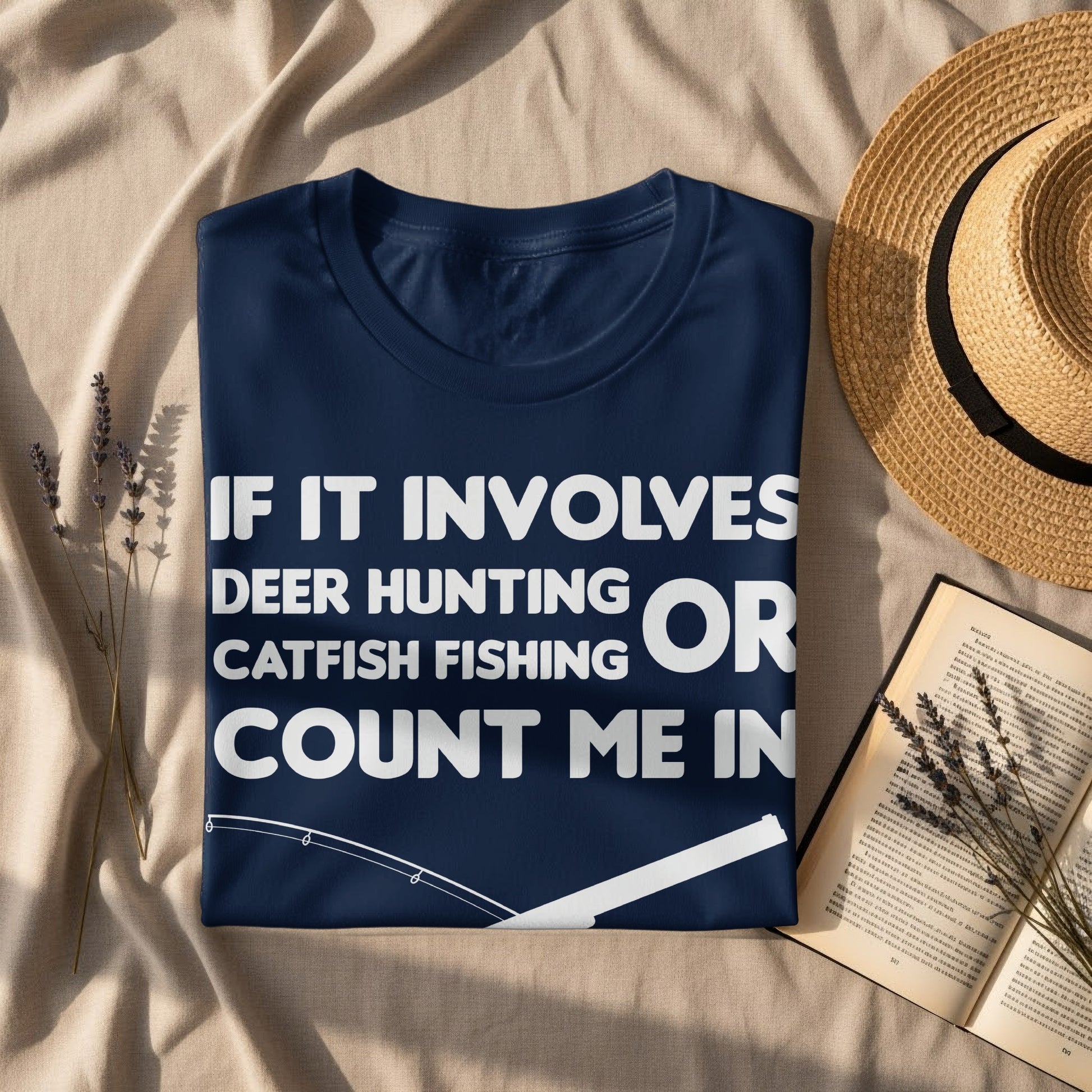 Navy t-shirt with "If it involves deer hunting or catfish fishing count me in" text.