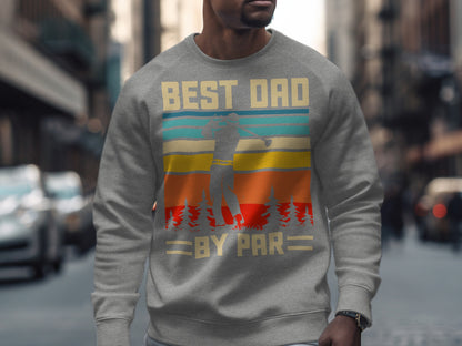 Gray sweatshirt with "Best Dad By Par" text and golfer graphic.
