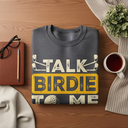 Dark gray sweatshirt with "Talk Birdie To Me" text and golf ball graphics.