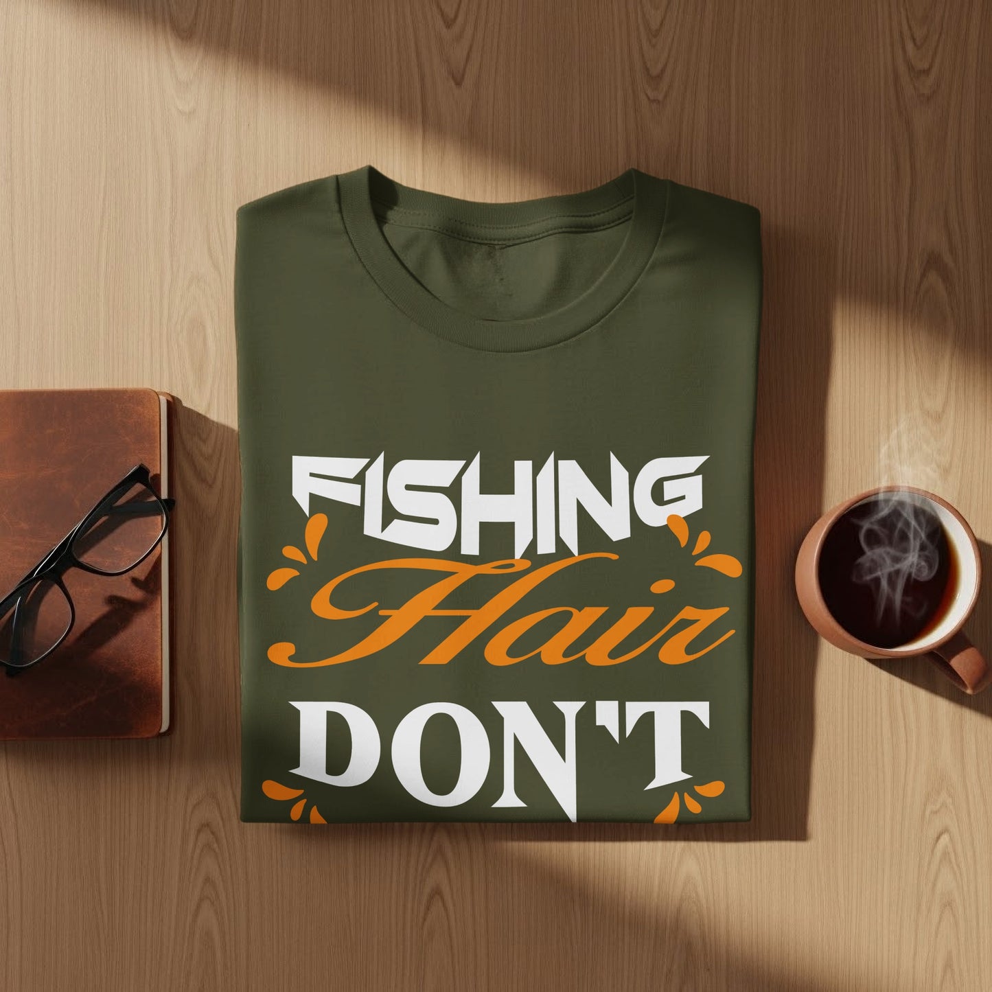 Olive green t-shirt with "FISHING HAIR DON'T CARE" text.