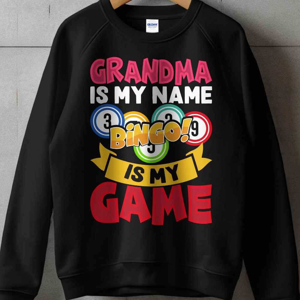Black sweatshirt with "Grandma is my name, Bingo is my game" text and bingo balls.
