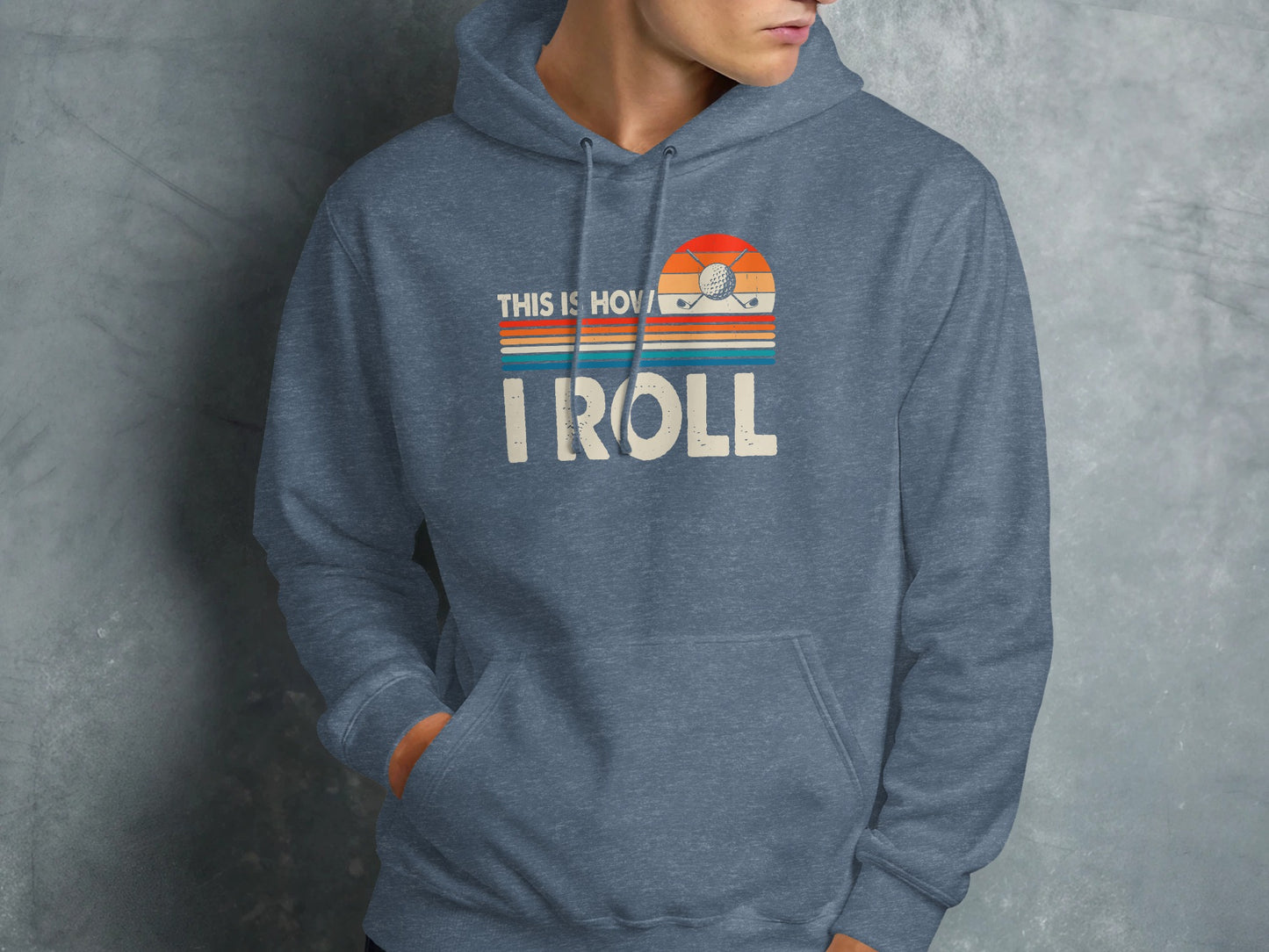 Blue hoodie with vintage "This is how I roll" golf graphic.
