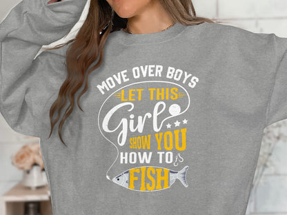 Gray sweatshirt with "Move over boys, let this girl show you how to fish" text.