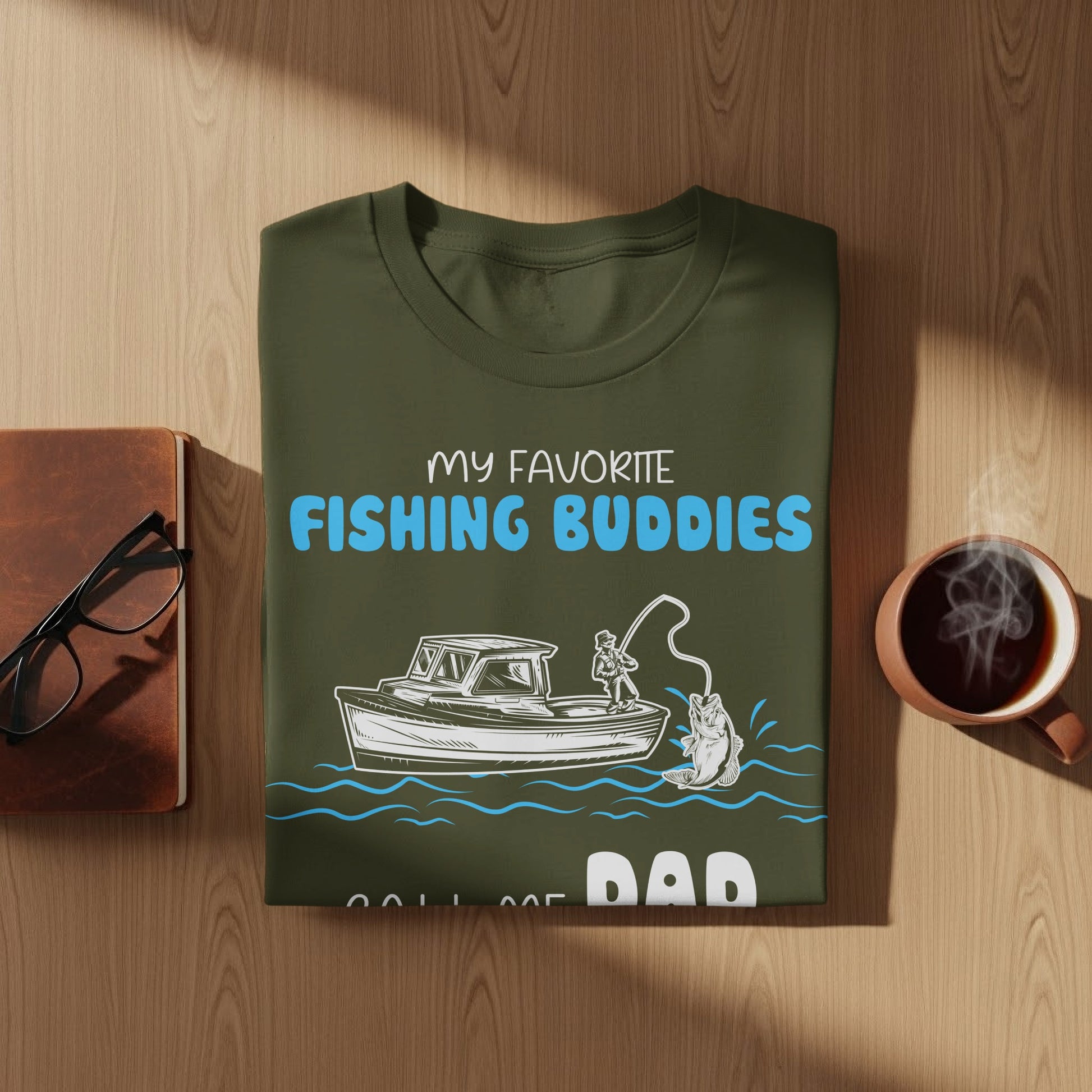 Olive green t-shirt with "MY FAVORITE FISHING BUDDIES" text and a fishing boat.