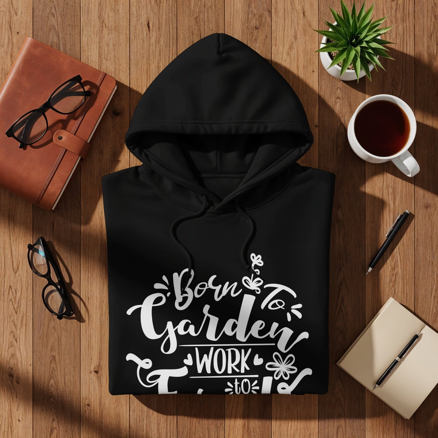 Born to Garden Work Hoodie
