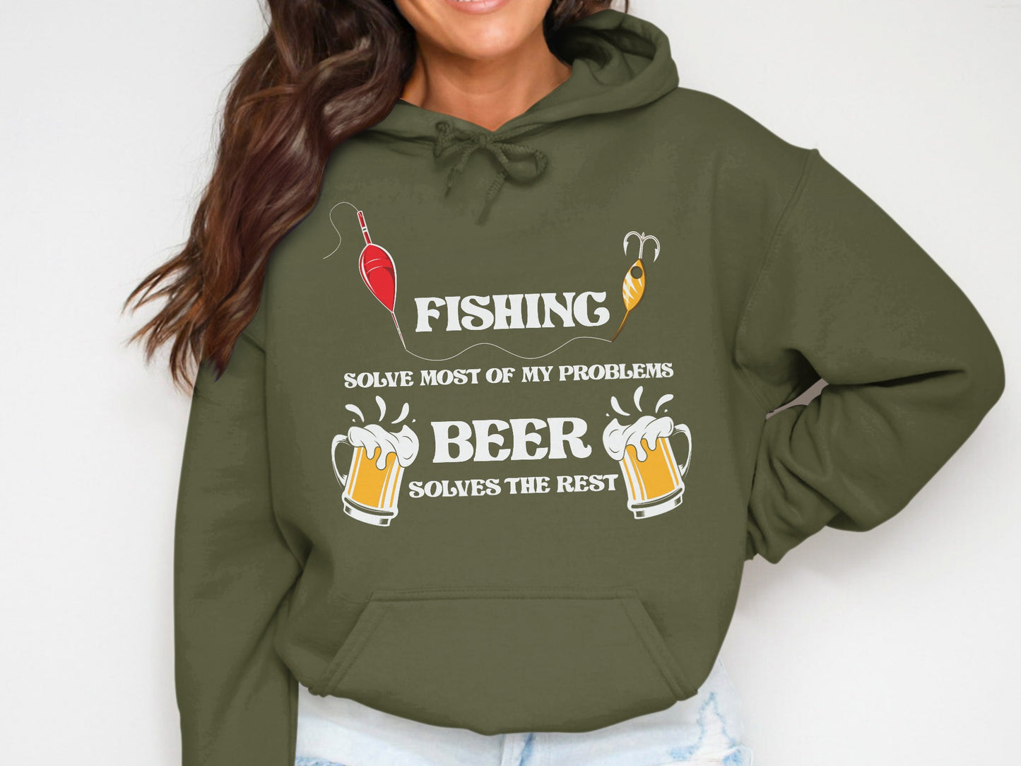Green hoodie with "Fishing Solve Most of My Problems Beer Solves the Rest" text.