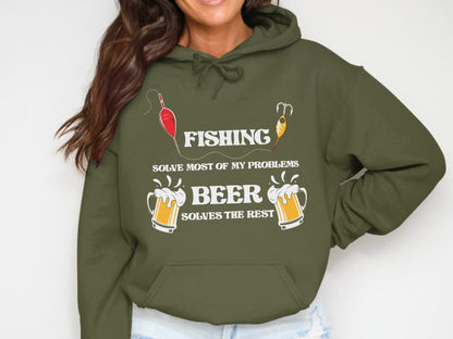 Green hoodie with "Fishing Solve Most of My Problems Beer Solves the Rest" text.