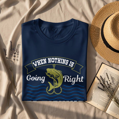 Navy t-shirt with "When Nothing is Going Right" and a fishing hook design.