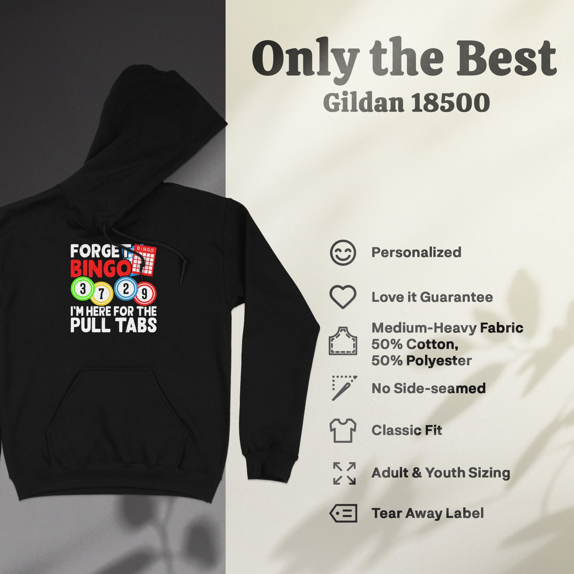 Black Gildan 18500 hoodie with "FORGET BINGO I'M HERE FOR THE PULL TABS" graphic.