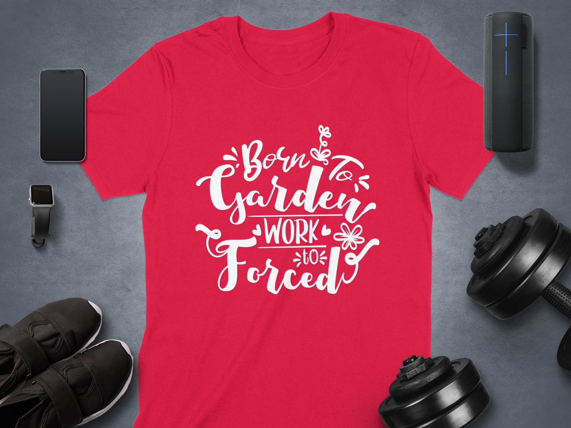Born to Garden Work Forced T-Shirt
