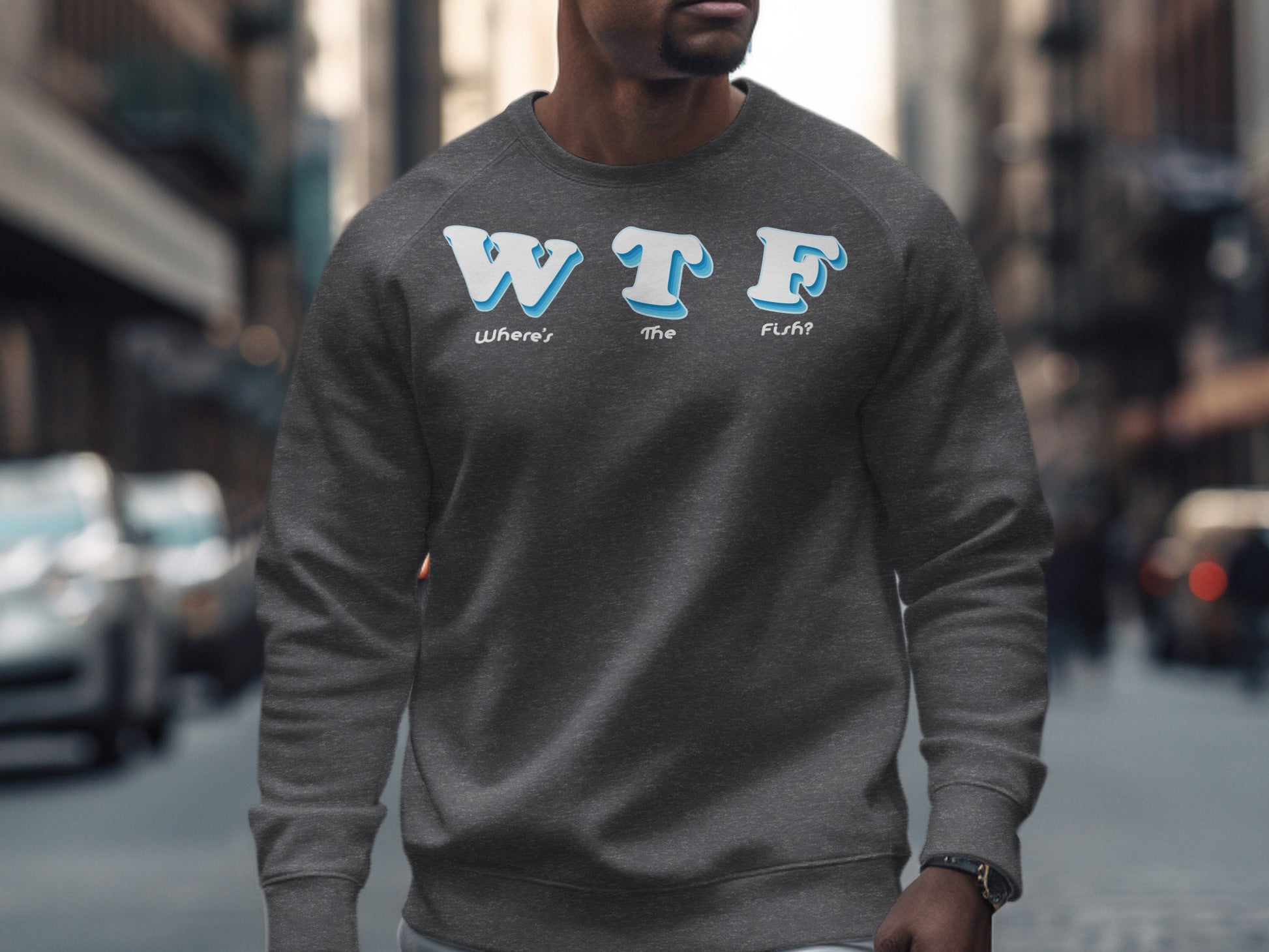 Dark grey sweatshirt with "WHERE'S THE FISH?" text on chest.