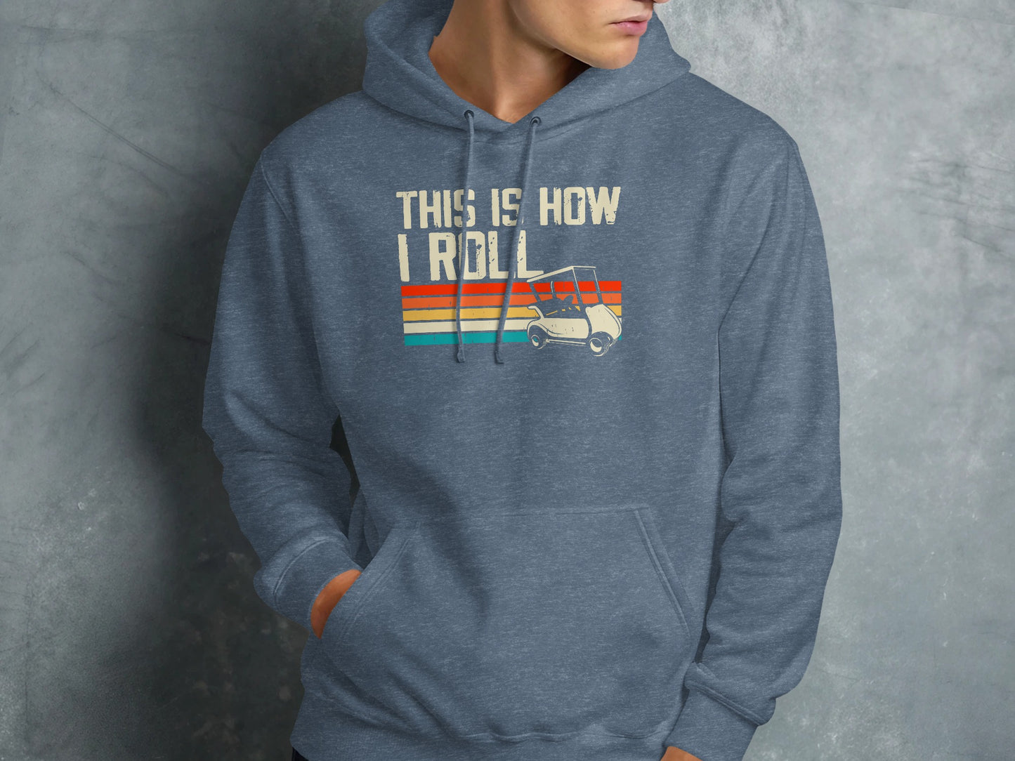 Blue hoodie with "This is how I roll" text and golf cart graphic.