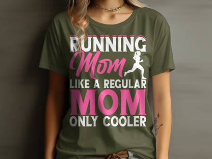 Green t-shirt with text "RUNNING Mom LIKE A REGULAR MOM ONLY COOLER" and running figure.