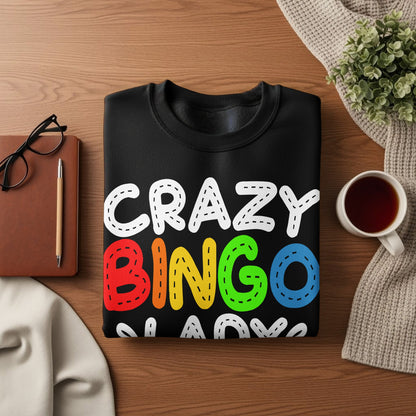 Crazy Bingo Lady Graphic Sweatshirt Fun Shirt