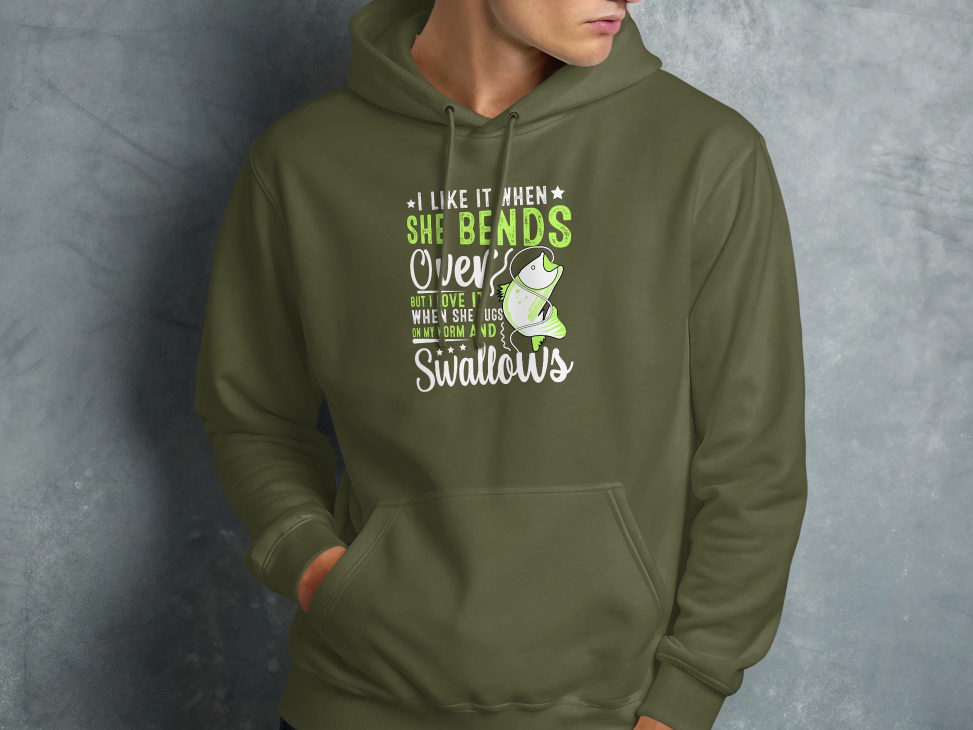 Green hoodie with "She bends over" and fishing text.