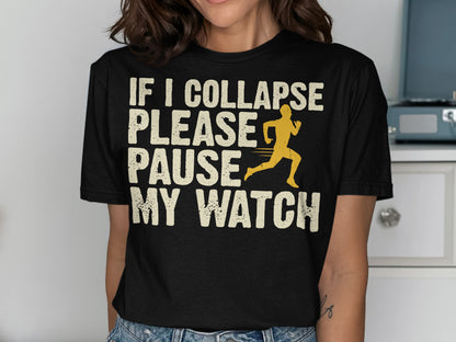 Black t-shirt with "If I Collapse Please Pause My Watch" and a runner graphic.