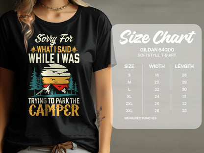 T-shirt with graphic: "Sorry For What I Said While I Was Trying To Park The Camper"