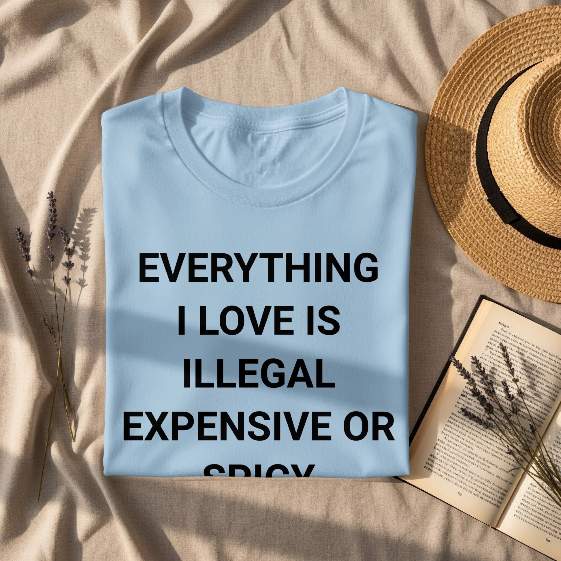Everything I Love Is Expensive or Spicy Shirt