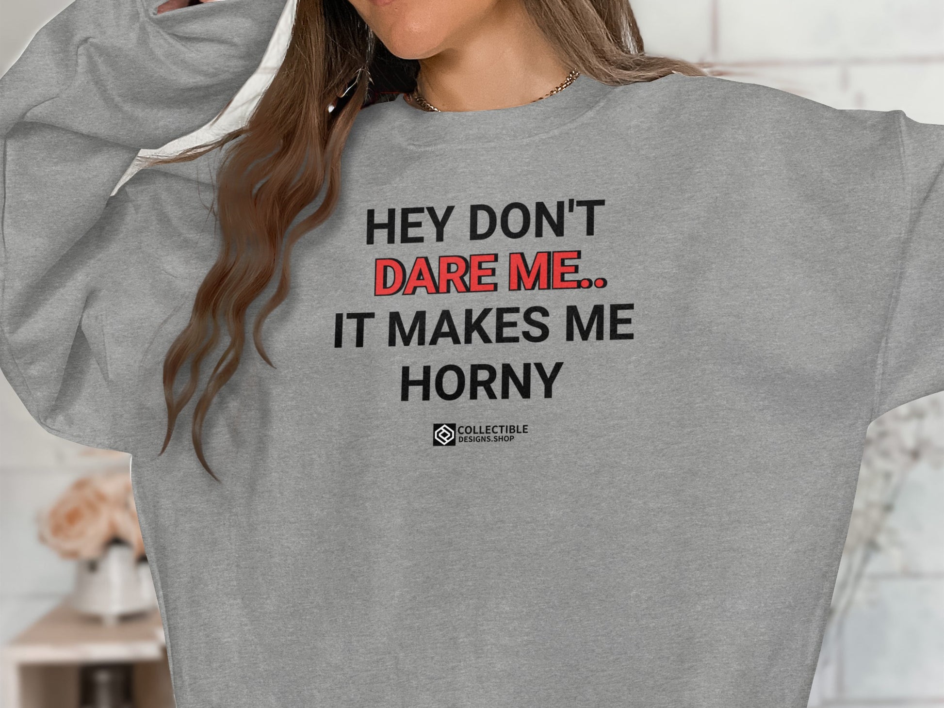 Hey Don't Dare Me It Makes Me Horny Shirt