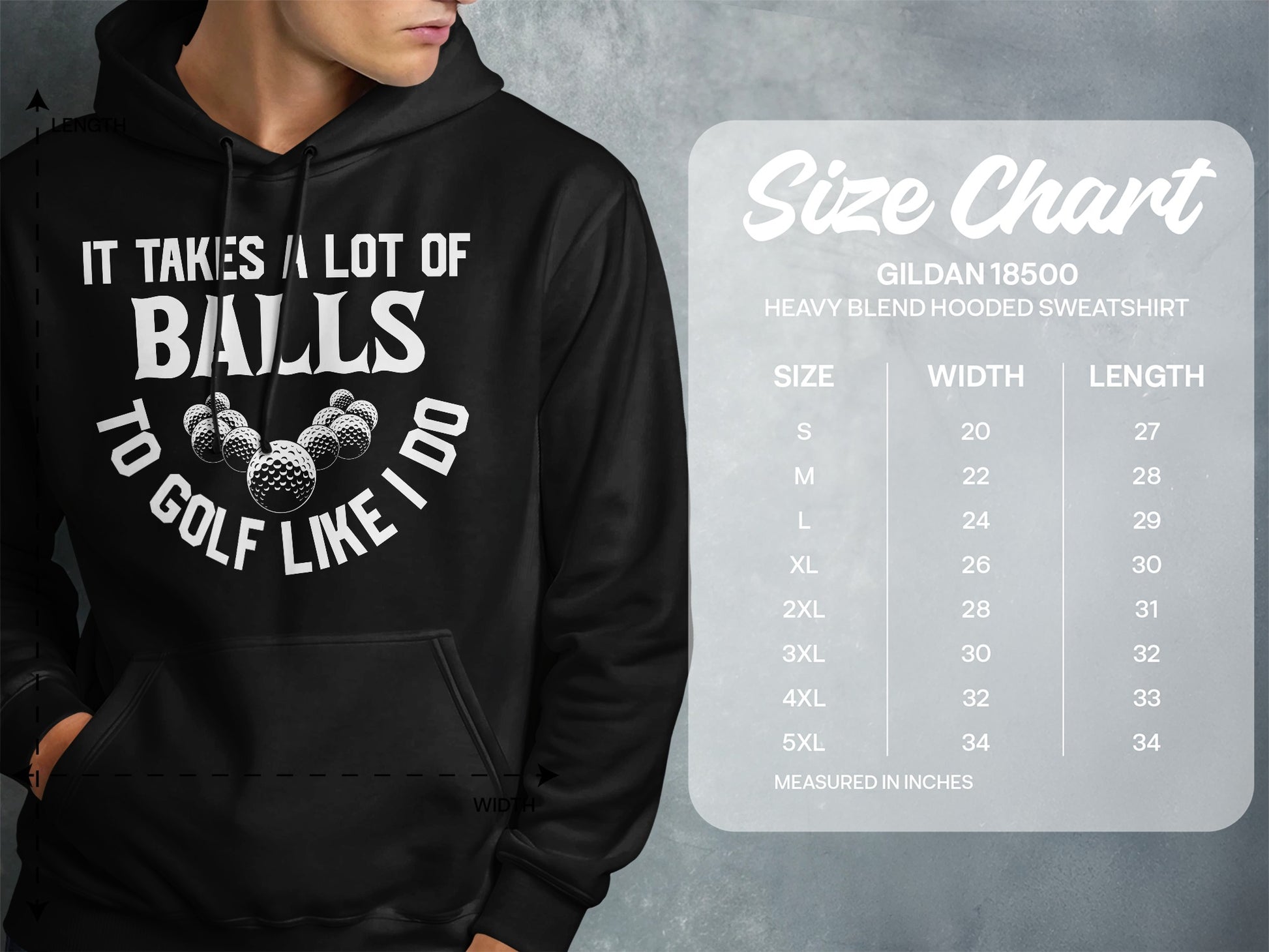 Gildan 18500 hoodie size chart for a golf shirt with "It takes a lot of balls to golf like I do."