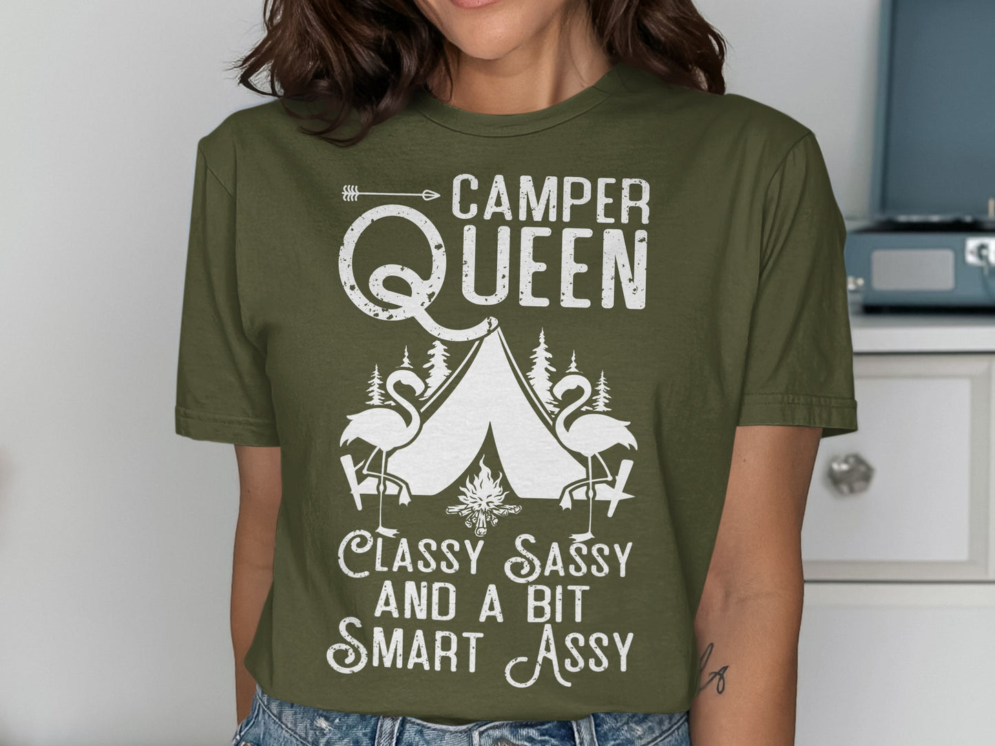 Olive green t-shirt with "Camper Queen" and "Classy Sassy and a Bit Smart Assy".