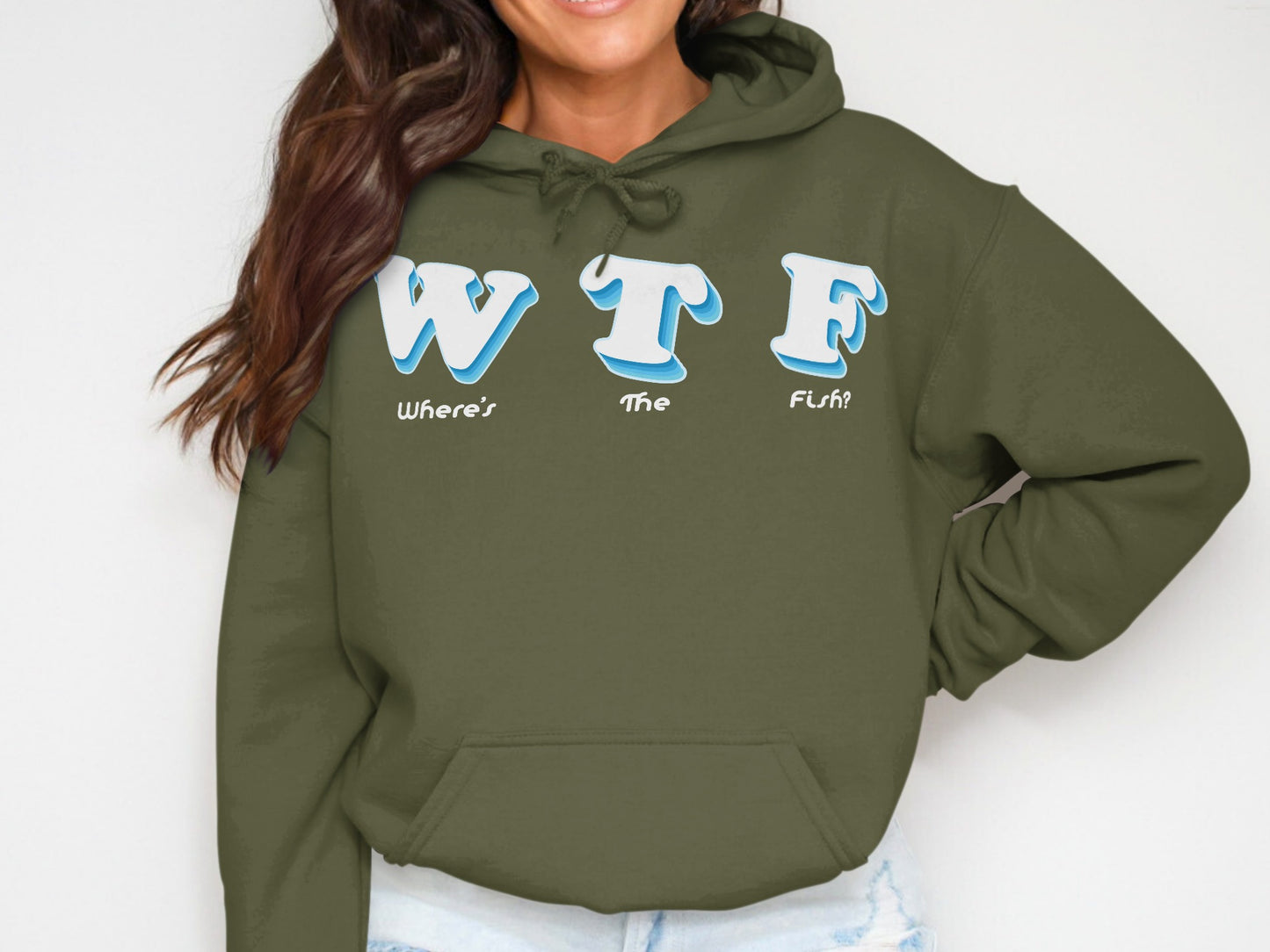 Green hoodie with "WTF Where's The Fish?" text.
