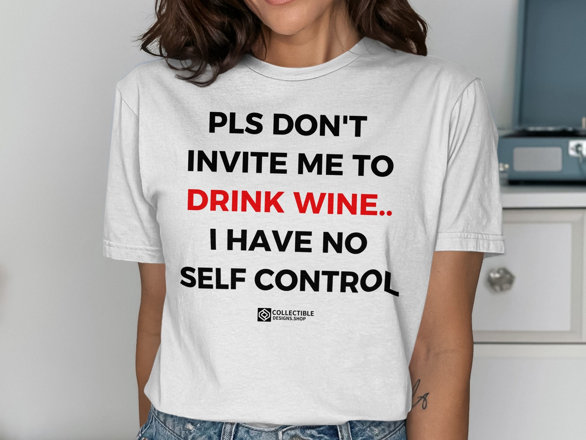Pls Don't Invite Me to Drink Wine I Have No Control Shirt