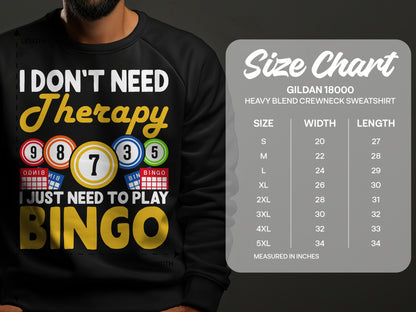 Black sweatshirt with "I Don't Need Therapy I Just Need to Play Bingo" text and size chart.
