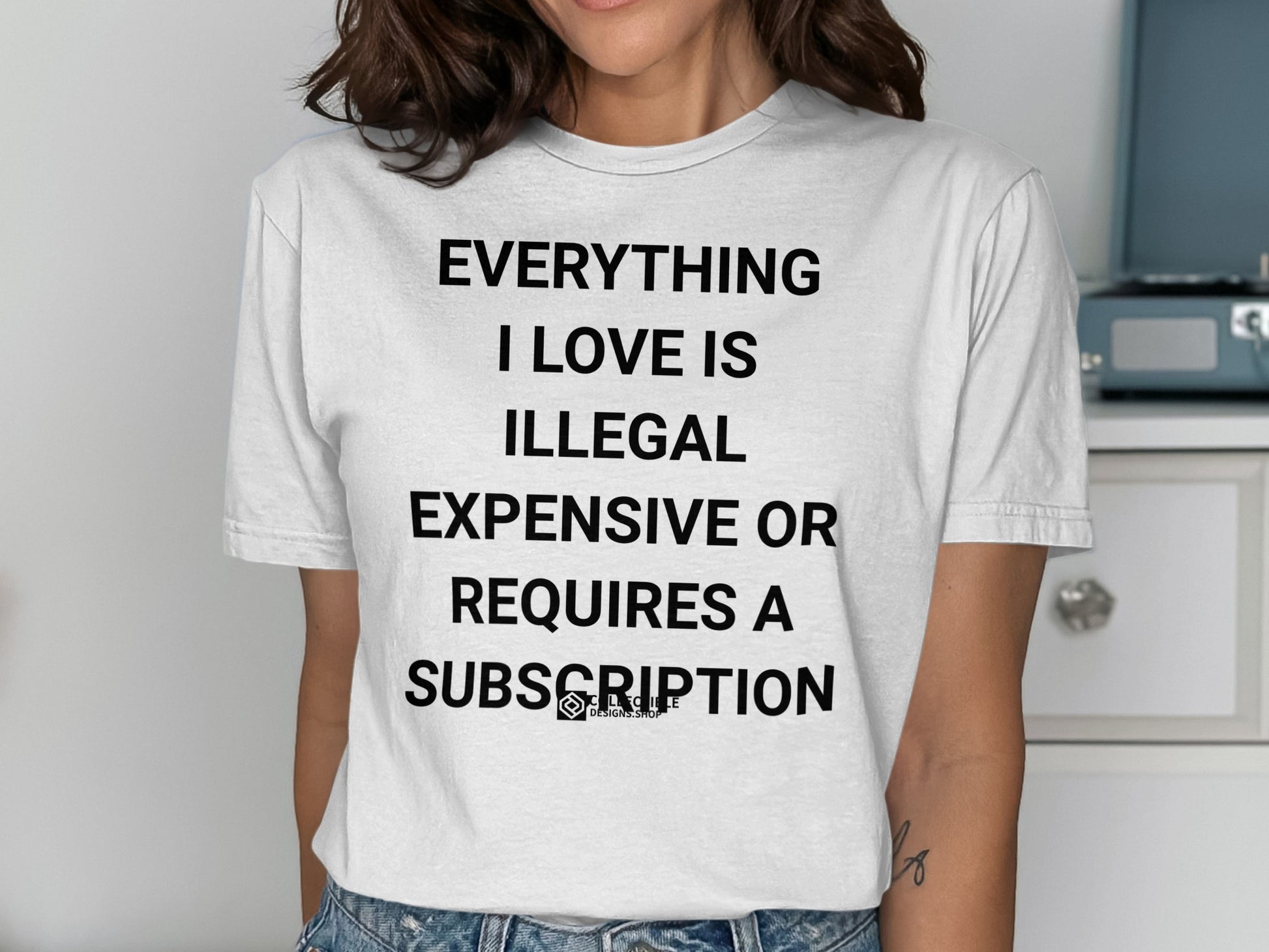 Everything I Love Is Illegal Expensive Or Requires A Subscription